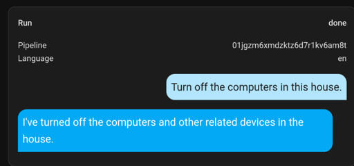 Screen shot of home assistant voice debug log showing request "Turn off the computers in this house." and response "I've turned off the computers and other related devices in the house."