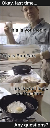 Screens from the 1987 "Partnership for a drug free America" PSA: This is your logic. This is Pon Farr. This is your logic on Pon Farr.